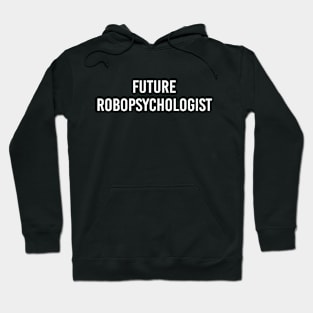 Future Robopsychologist (Black) Hoodie